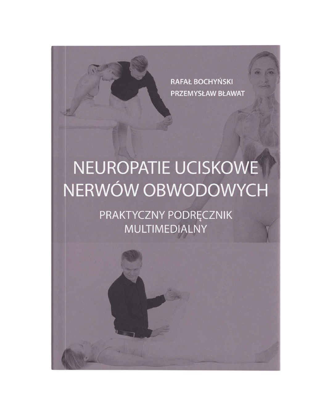 Neuropatie uciskowe nerwów obwodowych - praktyczny podręcznik multimedialny